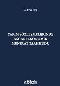 Yapım Sözleşmelerinde Asgari Ekonomik Menfaat Taahhüdü Eyüp Kul On İki Levha Yayıncılık