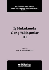 İş Hukukunda Genç Yaklaşımlar 3 Tankut Centel On İki Levha Yayıncılık