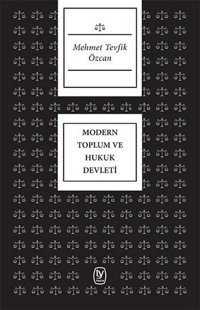 Modern Toplum ve Hukuk Devleti Mehmet Tevfik Özcan Tekin Yayınevi
