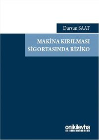 Makine Kırılması Sigortasında Riziko Dursun Saat On İki Levha Yayıncılık