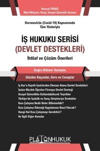 İş Hukuku Serisi Devlet Destekleri İhtilaf ve Çözüm Önerileri Nevzat Erdağ Platon Hukuk Yayınevi