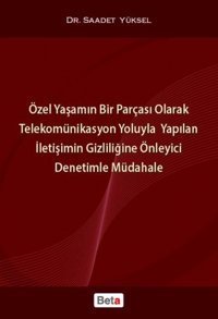 Özel Yaşamın Bir Parçası Olarak Telek. Yol. Yap. İle. Giz. Önl. Den. Müd. Saadet Yüksel Beta Yayınları