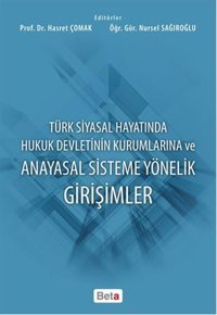 Anayasal Sisteme Yönelik Girişmler Hasret Çomak, Nursel Sağıroğlu Beta Yayınları