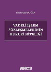 Vadeli İşlem Sözleşmelerinin Hukuki Niteliği Pınar Bahar Doğan On İki Levha Yayıncılık