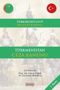 Türkmenistan Ceza Kanunu Kolektif Astana Yayınları