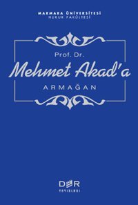Prof. Dr. Mehmet Akad'a Armağan Derleme Der Yayınları