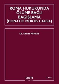Roma Hukukunda Ölüme Bağlı Bağışlama Emine Mındız Der Yayınları