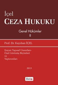 Ceza Hukuku Genel Hükümler 2 Kayıhan İçel Beta Yayınları