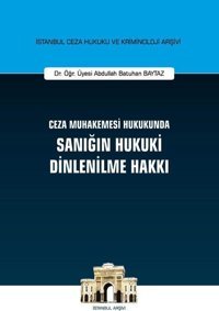 Ceza Muhakemesi Hukukunda Sanığın Hukuki Dinlenilme Hakkı Abdullah Batuhan Baytaz On İki Levha Yayıncılık