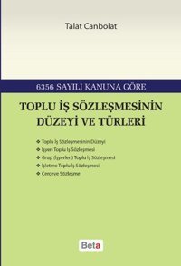 Toplu İş Sözleşmesinin Düzeyi ve Türleri Talat Canbolat Beta Yayınları