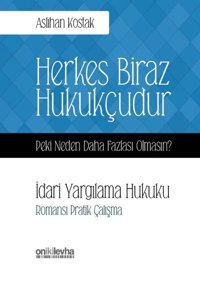 Herkes Biraz Hukukçudur Peki Neden Daha Fazlası Olmasın? İdari Yargılama Hukuku Aslıhan Kostak On İki Levha Yayıncılık