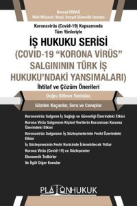 İş Hukuku Serisi Covıd - 19 Korona Virüs Salgının Türk İş Hukukundaki Yansımaları İhtilaf ve Çözüm Nevzat Erdağ Platon Hukuk Yayınevi