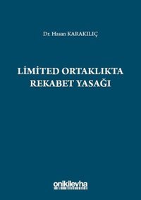 Limited Ortaklıkta Rekabet Yasağı Hasan Karakılıç On İki Levha Yayıncılık