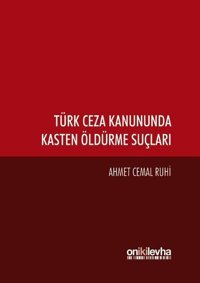 Türk Ceza Kanununda Kasten Öldürme Suçları Ahmet Cemal Ruhi On İki Levha Yayıncılık