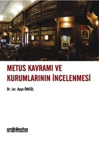 Metus Kavramı ve Kurumlarının İncelenmesi Ayşegül Öncül On İki Levha Yayıncılık