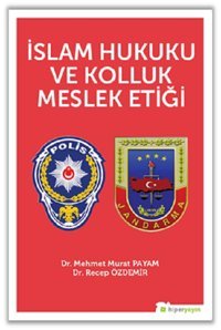 İslam Hukuku ve Kolluk Meslek Etiği Mehmet Murat Payam Hiperlink