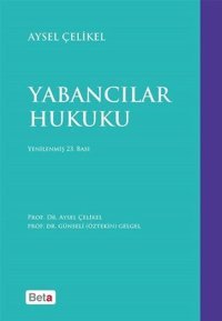 Yabancılar Hukuku Aysel Çelikel, Günseli Gelgel Beta Yayınları