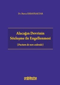 Alacağın Devrinin Sözleşme ile Engellenmesi Burcu Erbayraktar On İki Levha Yayıncılık