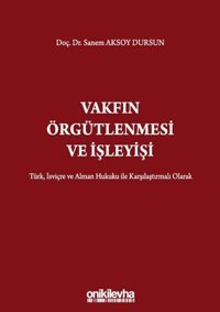 Vakfın Örgütlenmesi ve İşleyişi Sanem Aksoy Dursun On İki Levha Yayıncılık