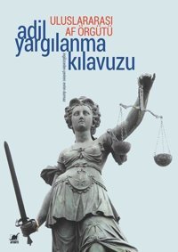 Uluslararası Af Örgütü - Adil Yargılanma Kılavuzu Kolektif Ayrıntı Yayınları