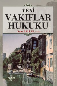 Yeni Vakıflar Hukuku Suat Ballar Der Yayınları