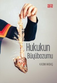 Hukukun Büyübozumu Kasım Akbaş Nota Bene Yayınları