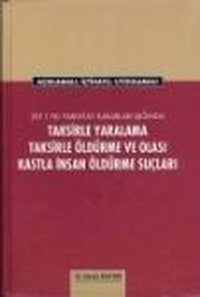 Taksirle Yaralama Taksirle Öldürme ve Olası Kastla İnsan Öldürme Suçları Cengiz Apaydın Öğretmen Yayınları