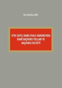 4734 Sayılı Kamu İhale Kanunu'nda İdari Başvuru Yolları Ve Başvuru Ehliyeti Yeliz Neslihan Akın On İki Levha Yayıncılık