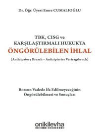 TBK CISG ve Karşılaştırmalı Hukukta Öngörülebilen İhlal Emre Cumalıoğlu On İki Levha Yayıncılık