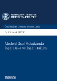 Medeni Usul Hukukunda İnşai Dava ve İnşai Hüküm Elif Irmak Büyük On İki Levha Yayıncılık