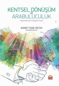 Kentsel Dönüşüm ve Arabuluculuk Ahmet Faik Oktay Nobel Bilimsel Eserler