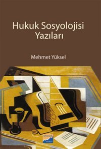 Hukuk Sosyolojisi Yazıları Mehmet Yüksel Siyasal Kitabevi