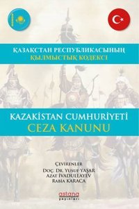 Kazakistan Cumhuriyeti Ceza Kanunu Kolektif Astana Yayınları