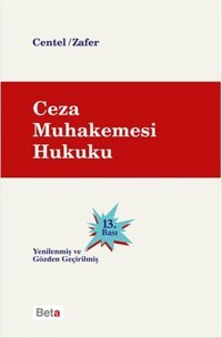 Ceza Muhakemesi Hukuku Prof. Dr. Nur Centel, Hamide Zafer Beta Yayınları