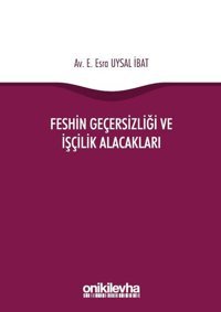 Feshin Geçersizliği ve İşçilik Alacakları Emine Esra Uysal İbat On İki Levha Yayıncılık