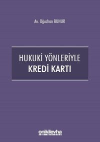 Hukuki Yönleriyle Kredi Kartı Oğuzhan Buhur On İki Levha Yayıncılık