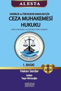 Alesta Ceza Muhakemesi Hukuku-Güncel 2020-Hakimlik ve Tüm Kurum Sınavları için Hakan Serdar Astana Yayınları