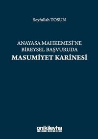 Anayasa Mahkemesi'ne Bireysel Başvuruda Masumiyet Karinesi Seyfullah Tosun On İki Levha Yayıncılık
