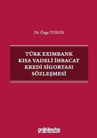 Türk Eximbank Kısa Vadeli İhracat Kredi Sigortası Sözleşmesi Özge Tosun On İki Levha Yayıncılık