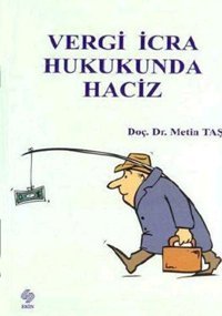Vergi İcra Hukukunda Haciz Metin Taş Ekin Basım Yayın