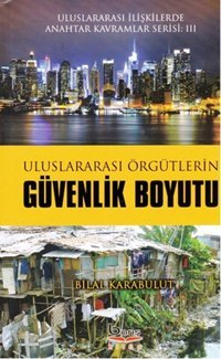Uluslararası Örgütlerin Güvenlik Boyutu Bilal Karabulut Barış Platin