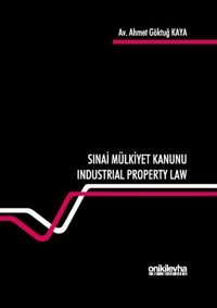 Sınai Mülkiyet Kanunu-Industrial Property Law Ahmet Göktuğ Kaya On İki Levha Yayıncılık