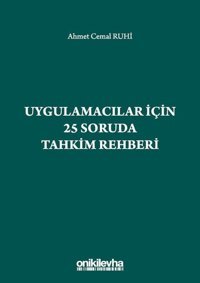 Uygulamacılar için 25 Soruda Tahkim Rehberi Ahmet Cemal Ruhi On İki Levha Yayıncılık