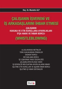 Çalışanın İşvereni ve İş Arkadaşlarını İhbar Etmesi Mustafa Alp Beta Yayınları