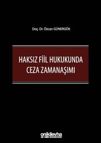 Haksız Fiil Hukukunda Ceza Zamanaşımı Özcan Günergök On İki Levha Yayıncılık