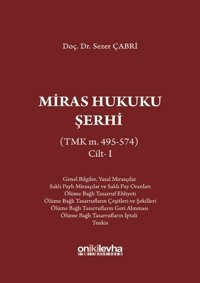 Miras Hukuku Şerhi (TMK m. 495-574) Cilt 1 Sezer Çabri On İki Levha Yayıncılık