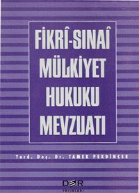 Fikri Sınai Mülkiyet Hukuku Mevzuatı Tamer Pekdinçer Der Yayınları
