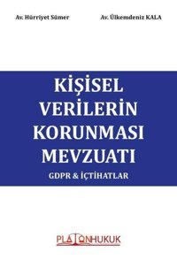 Kişisel Verilerin Korunması Mevzuatı GDPR & İçtihatlar Hürriyet Sümer Platon Hukuk Yayınevi