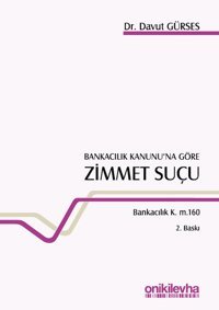Bankacılık Kanunu'na Göre Zimmet Suçu Davut Gürses On İki Levha Yayıncılık