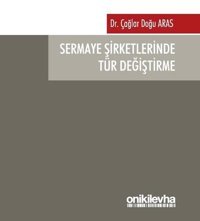 Sermaye Şirketlerinde Tür Değiştirme Çağlar Doğu Aras On İki Levha Yayıncılık